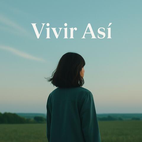 VIVIR ASI