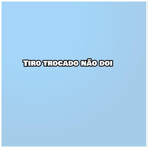 Tiro trocado não doi