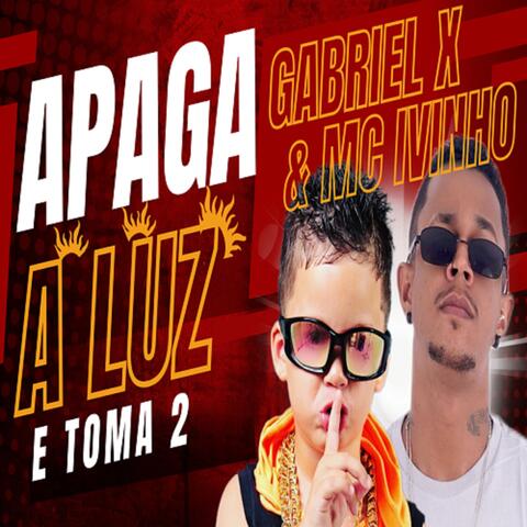 APAGA A LUZ E TOMA 2