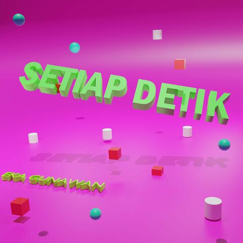 Setiap Detik
