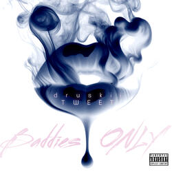 Baddies ONLY