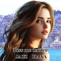kiss me tender