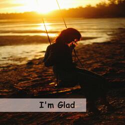 I'm Glad