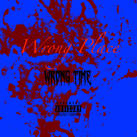 Wrong Place Wrong Time