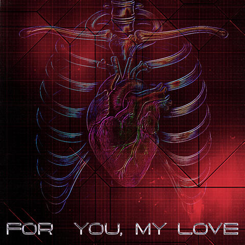 FOR YOU, MY LOVE