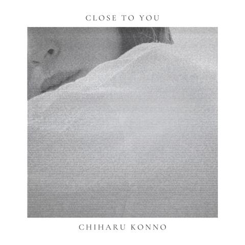 Close to You