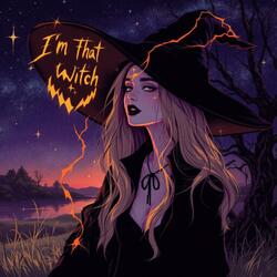 ya I'm that Witch