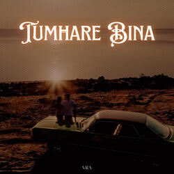 Tumhare Bina