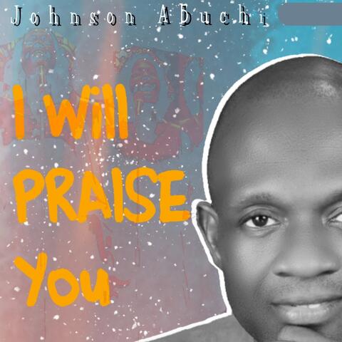 I will Praise You