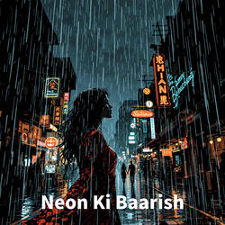 Neon Ki Baarish