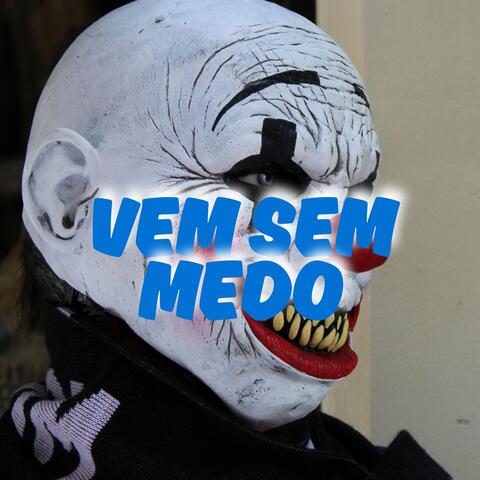 Vem sem medo
