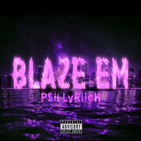 Blaze Em