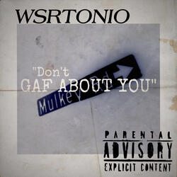 Don’t GAF About You