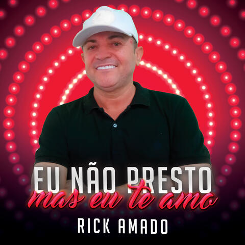 Eu Não Presto Mas Eu Te Amo