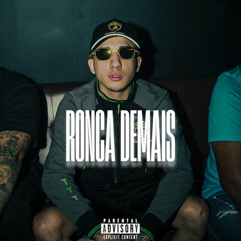'Ronca Demais"