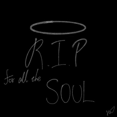 Love (RIP for all the soul)