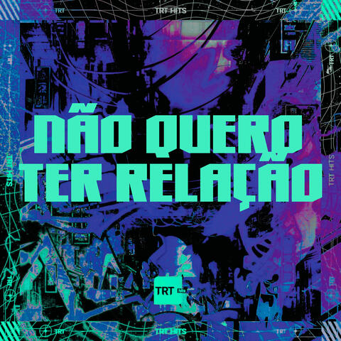 NÃO QUERO TER RELAÇÃO