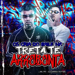 OS CRIA DO BAILE NA TRETA TE ARREBENTA