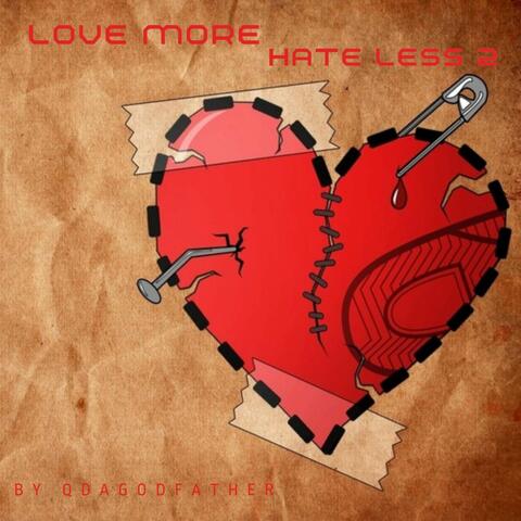 Love More Hate Less 2