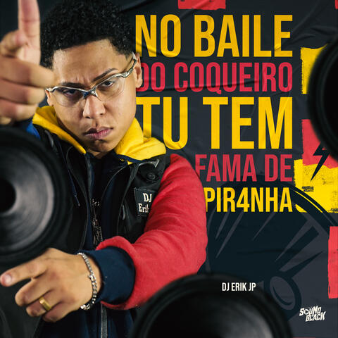 No Baile do Coqueiro - Tu Tem Fama de Pir4Nha