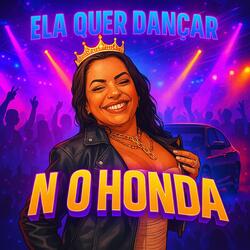 Ela Quer Dançar no Honda