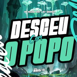 Desceu Com o Popo