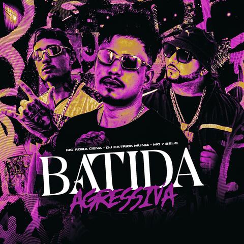 BATIDA AGRESSIVA