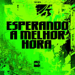 ESPERANDO A MELHOR HORA