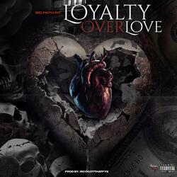Loyalty Over Love