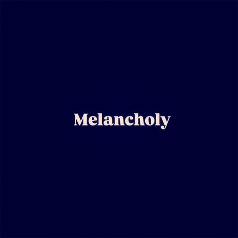 Melancholy