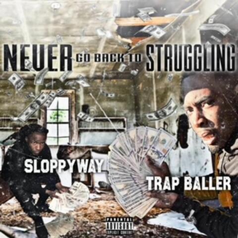 Never Go Back To Struggling