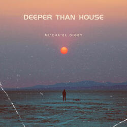 Deeper Than House