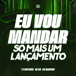 Eu Vou Mandar Só Mais Um Lançamento