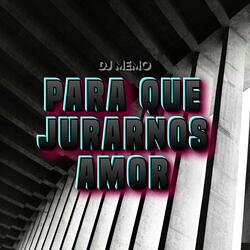 Para Que Jurarnos Amor