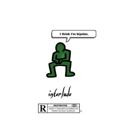 I Think I'm Bipolar (Interlude)