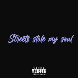 Streets stole my soul