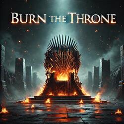 BURN THE THRONE