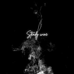 Steady wine