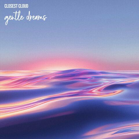 Gentle Dreams
