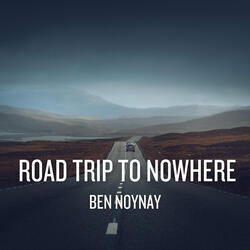Road Trip to Nowhere