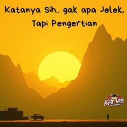 Katanya Sih gak apa Jelek, Tapi Pengertian