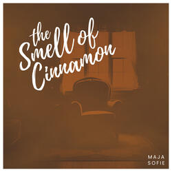 The Smell of Cinnamon