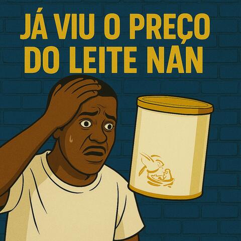 Já Viu o Preço do Leite Nan