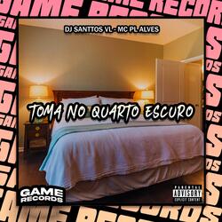 Toma No Quarto Escuro