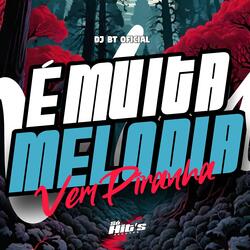 É Muita Melodia Vem Piranha