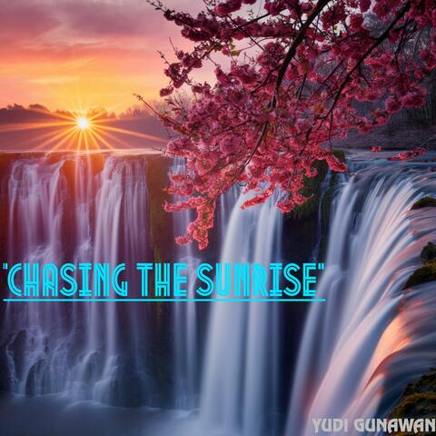 "Chasing the Sunrise"