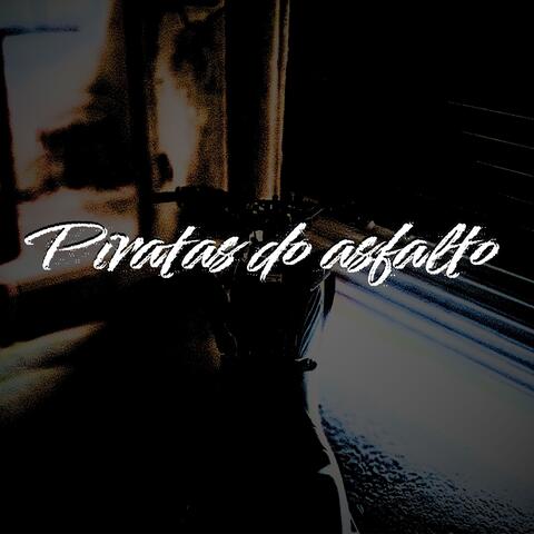 PIRATAS DO ASFALTO
