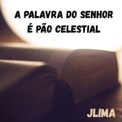 A PALAVRA DO SENHOR É PÃO CELESTIAL