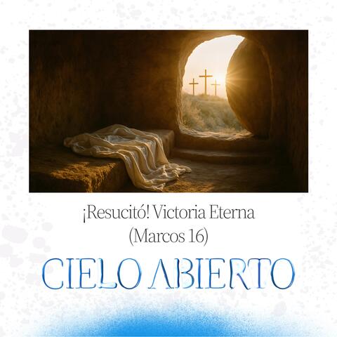 ¡Resucitó! Victoria Eterna (Marcos 16)