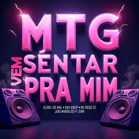 MTG VEM SENTAR PRA MIM